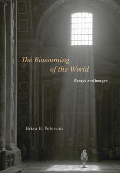 Hardcover The Blossoming of the World: Essays and Images Book