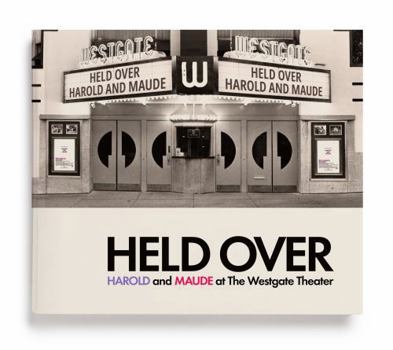 Held Over: Harold and Maude at The Westgate Theater (Paperback Edition)