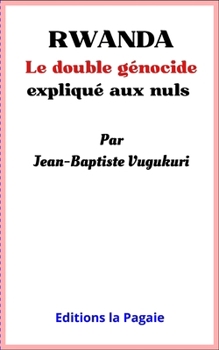 Paperback Rwanda: Le Double Génocide Pour Les Nuls [French] Book