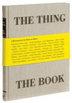 Hardcover The Thing the Book: A Monument to the Book as Object Book