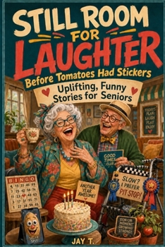 Paperback Still Room for Laughter: Ten Uplifting, Funny, Short Stories for Seniors Book