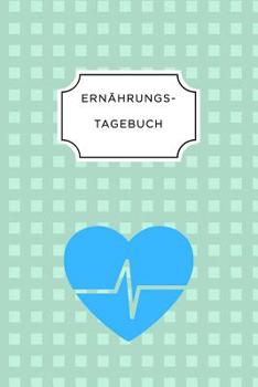 ERNÄHRUNGSTAGEBUCH: A5 Ernährungstagebuch kariert 120 Seiten | Tagebuch | Ernährungstagebuch | Gesunde Ernährung | Abnehmtagebuch (German Edition)