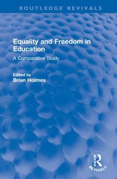 Hardcover Equality and Freedom in Education: A Comparative Study Book