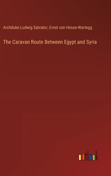 The Caravan Route Between Egypt and Syria
