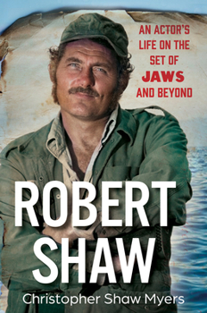 Hardcover Robert Shaw: An Actor's Life on the Set of Jaws and Beyond Book