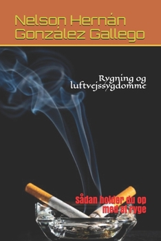 Paperback Rygning og luftvejssygdomme: Sådan holder du op med at ryge (Danish Edition) [Danish] Book