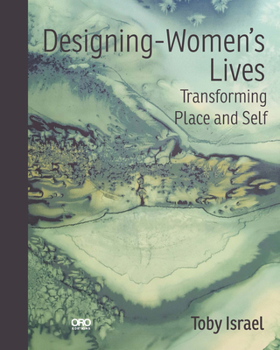 Paperback Designing-Women's Lives: Transforming Place and Self Book
