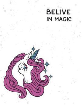 Belive in magic: Unicorn are real on white cover and Dot Graph Line Sketch pages, Extra large (8.5 x 11) inches, 110 pages, White paper, Sketch, Draw and Paint