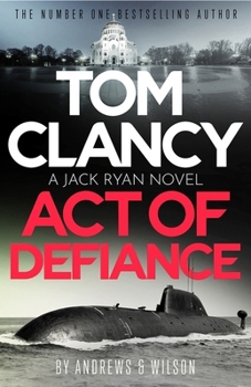 Hardcover Tom Clancy Act of Defiance: The Unmissable Gasp-A-Page Jack Ryan Thriller Book