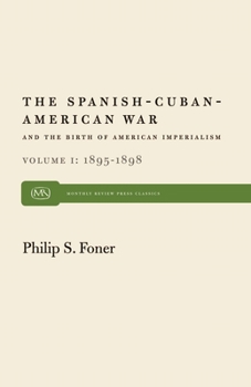 Paperback The Spanish-Cuban-American War and the Birth of American Imperialism Vol. 1: 1895-1898 Book