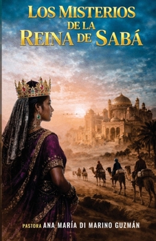 Los Misterios de la Reina de Saba (Spanish Edition)