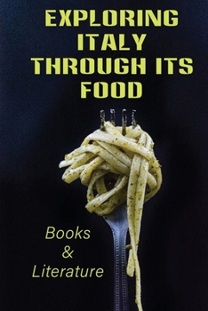 Paperback Exploring Italy Through Its Food: Books & Literature: Italian For Memory Book