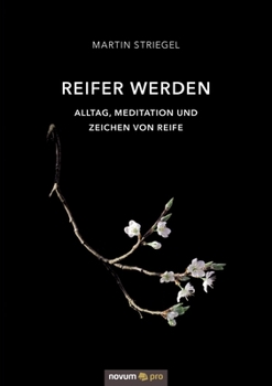 Paperback Reifer werden: Alltag, Meditation und Zeichen von Reife [German] Book