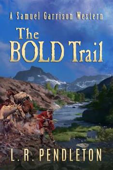 Paperback The Bold Trail: A Samuel Garrison Western Book