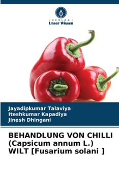 Paperback BEHANDLUNG VON CHILLI (Capsicum annum L.) WILT [Fusarium solani ] [German] Book