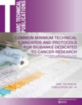 Paperback Common Minimum Technical Standards and Protocols for Biobanks Dedicated to Cancer Research Book