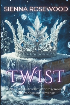TWIST: A Why Choose Academy Fantasy Reverse Harem Knotting Romance (THE MIDNIGHT ACADEMY)