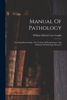 Paperback Manual Of Pathology: Including Bacteriology, The Technic Of Postmortems, And Methods Of Pathologic Research Book