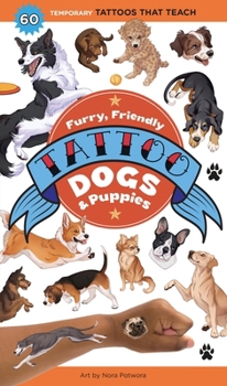 Paperback Furry, Friendly Tattoo Dogs & Puppies: 60 Temporary Tattoos That Teach Book