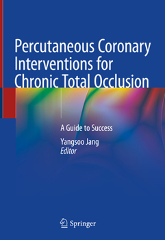 Hardcover Percutaneous Coronary Interventions for Chronic Total Occlusion: A Guide to Success Book