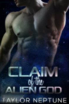 Claim of the Alien God - Book #3 of the Alien Warrior Brides