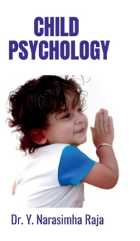 Hardcover Child Psychology: Understanding the foundations of Child Psychology Book