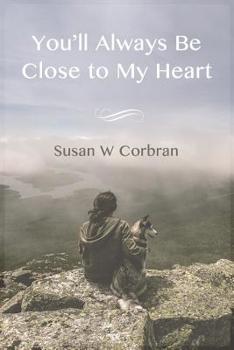 Paperback You'll Always Be Close to My Heart Book
