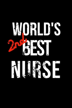 Paperback World's 2nd Best Nurse: Coworker Notebook, Sarcastic Humor. Funny Home Office Journal. Gift for the Second Best. Book