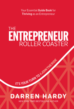 Hardcover The Entrepreneur Roller Coaster: It's Your Turn to #Jointheride Book