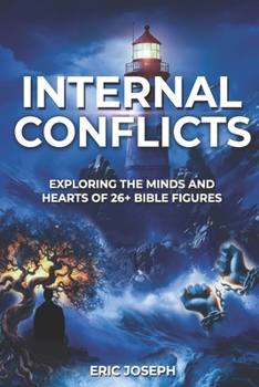Paperback Internal Conflicts: Exploring the Minds and Hearts of 26+ Bible Figures Book