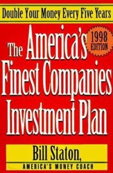 The America's Finest Companies Investment Plan 1998: Double Your Money Every Five Years