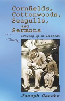 Paperback Cornfields, Cottonwoods, Seagulls, and Sermons: Growing Up in Nebraska Book