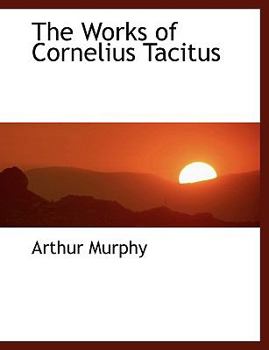 Paperback The Works of Cornelius Tacitus Book