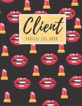 Paperback Client Profile Log Book: Client Data Organizer Log Book with A - Z Alphabetical Tabs, Record Profile And Appointment For Makeup artists Book