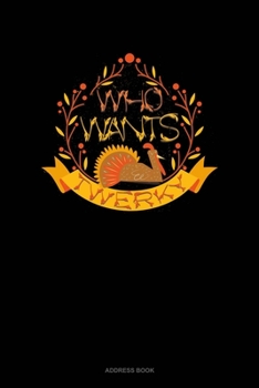 Paperback Who Wants Twerky: Address Book