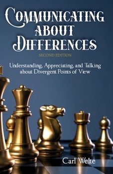 Paperback Communicating about Differences: Understanding, Appreciating, and Talking about Our Divergent Points of View Book