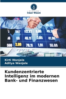 Paperback Kundenzentrierte Intelligenz im modernen Bank- und Finanzwesen [German] Book