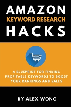 Paperback Amazon Keyword Research Hacks: A Blueprint For Finding Profitable Keywords To Boost Your Rankings And Sales Book