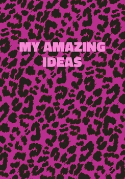 Paperback My Amazing Ideas: Pink Leopard Print Notebook With Funny Text On The Cover (Animal Skin Pattern). College Ruled (Lined) Journal. Wild Ca Book