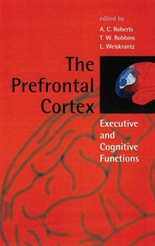 Hardcover The Prefrontal Cortex: Executive and Cognitive Functions Book