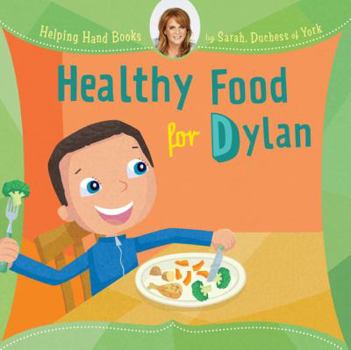 Helping Hand Books: Healthy Food for Dylan - Book  of the Helping Hand Books & Stories