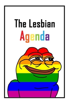 Paperback The Lesbian Agenda: Lined NoteBook 6x9 For You Book