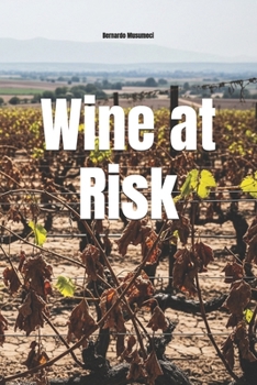 Wine at Risk: How Climate Change Is Redefining Global Terroir (Wines of the World)