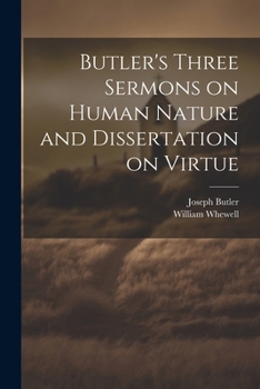 Paperback Butler's Three Sermons on Human Nature and Dissertation on Virtue Book