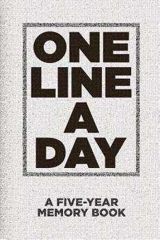 One Line A Day A Five-Year Memory Book: Record 5 Years Of Memories In This Trendy Dated Diary For Men and Women