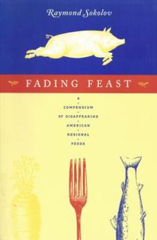 Paperback Fading Feast: A Compendium of Disappearing American Regional Foods Book