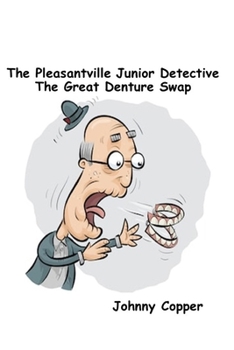 Paperback The Pleasantville Junior Detective The Great Denture Swap Book