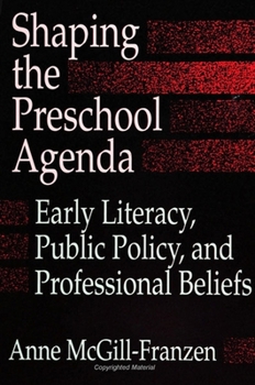 Paperback Shaping the Preschool Agenda: Early Literacy, Public Policy, and Professional Beliefs Book
