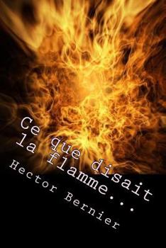 Paperback Ce que disait la flamme... [French] Book