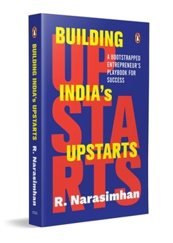 Paperback Building India's Upstarts: A Bootstrapped Entrepreneur's Playbook for Success a Bootstrapped Entrepreneur's Playbook for Success Learn How to Build Pr Book
